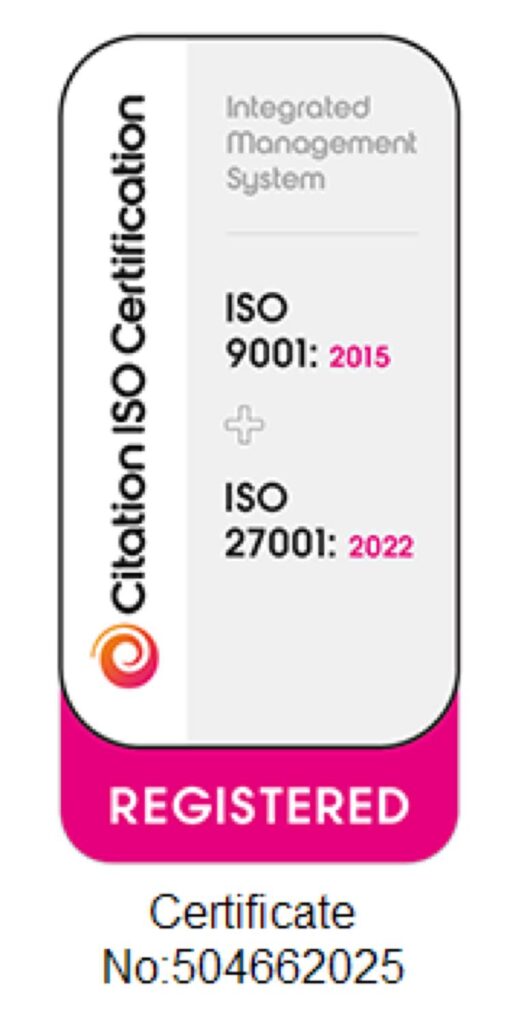 Citation ISO Certification — Integrated Management System, ISO 9001:2015 and ISO 27001:2022, Registered. Certificate No: 504662025